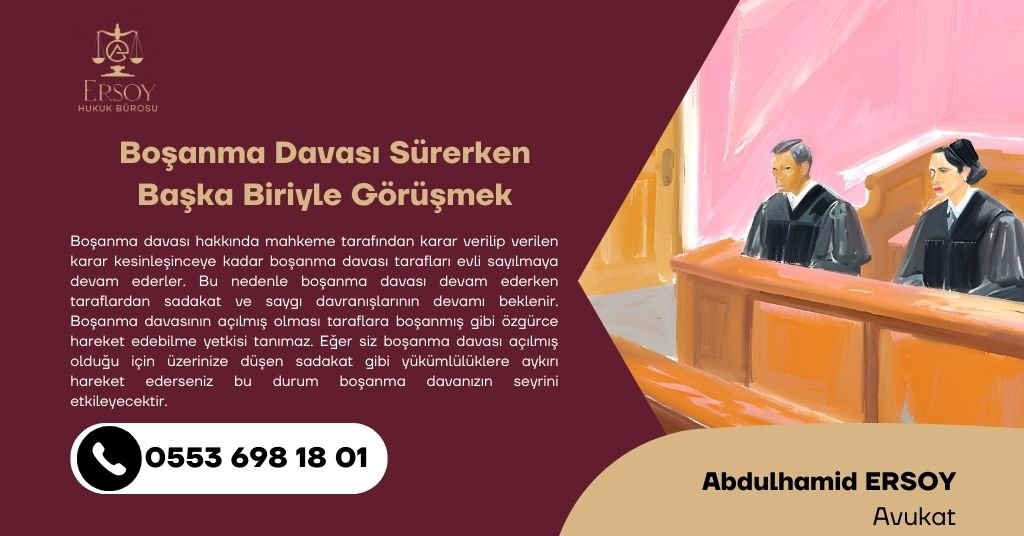 Boşanma Davası Sürerken Başka Biriyle Görüşme