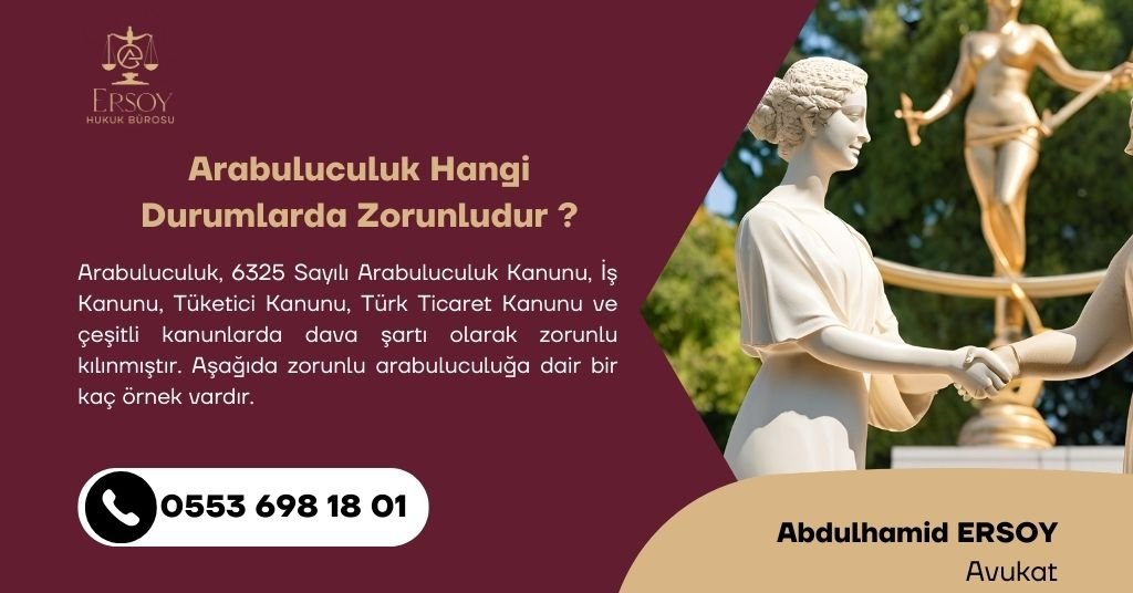 arabuluculuk başvurusu hangi durumlarda zorunludur?